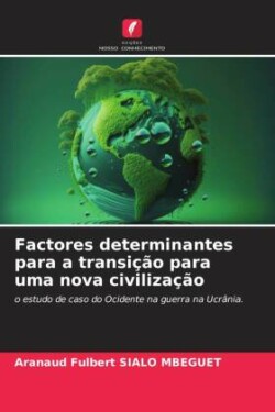 Factores determinantes para a transição para uma nova civilização