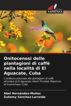 Onitocenosi delle piantagioni di caffè nella località di El Aguacate, Cuba