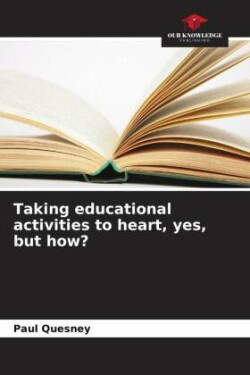 Taking educational activities to heart, yes, but how?