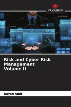 Risk and Cyber Risk Management Volume II