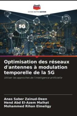 Optimisation des réseaux d'antennes à modulation temporelle de la 5G