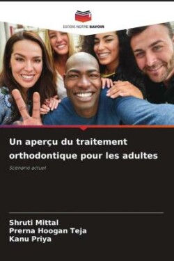 aperçu du traitement orthodontique pour les adultes