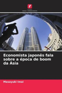 Economista japonês fala sobre a época de boom da Ásia