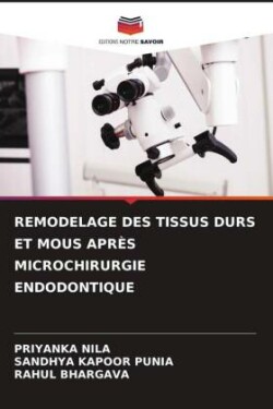 Remodelage Des Tissus Durs Et MOUS Après Microchirurgie Endodontique