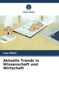 Aktuelle Trends in Wissenschaft und Wirtschaft