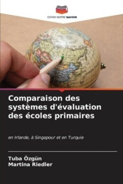 Comparaison des systèmes d'évaluation des écoles primaires