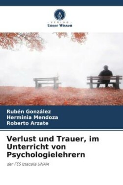 Verlust und Trauer, im Unterricht von Psychologielehrern