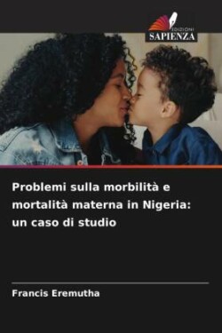 Problemi sulla morbilità e mortalità materna in Nigeria