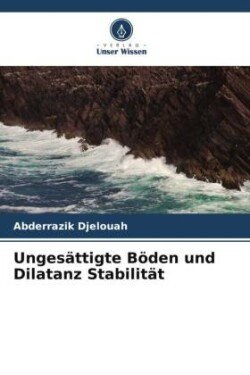 Ungesättigte Böden und Dilatanz Stabilität