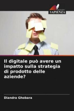 digitale può avere un impatto sulla strategia di prodotto delle aziende?