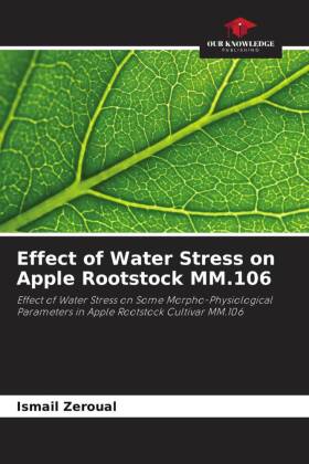 Effect of Water Stress on Apple Rootstock MM.106