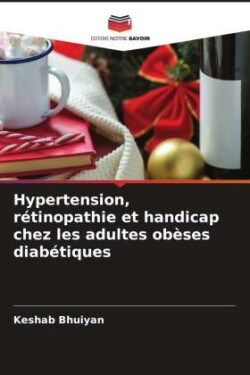 Hypertension, rétinopathie et handicap chez les adultes obèses diabétiques