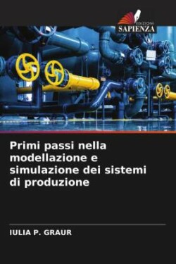 Primi passi nella modellazione e simulazione dei sistemi di produzione