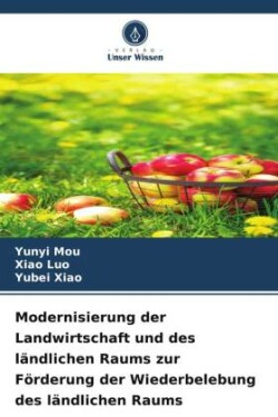 Modernisierung der Landwirtschaft und des ländlichen Raums zur Förderung der Wiederbelebung des ländlichen Raums