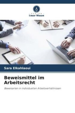 Beweismittel im Arbeitsrecht