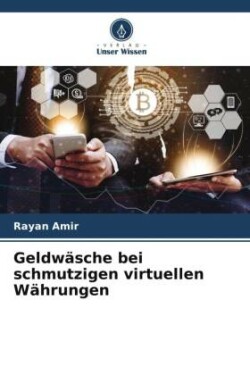 Geldwäsche bei schmutzigen virtuellen Währungen