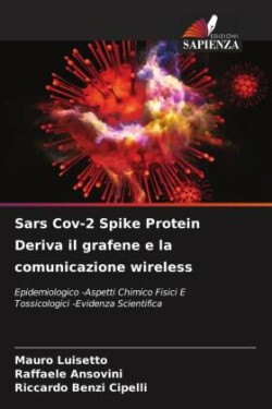 Sars Cov-2 Spike Protein Deriva il grafene e la comunicazione wireless