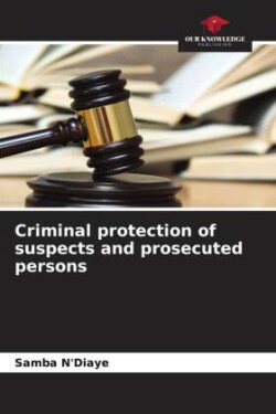 Criminal protection of suspects and prosecuted persons