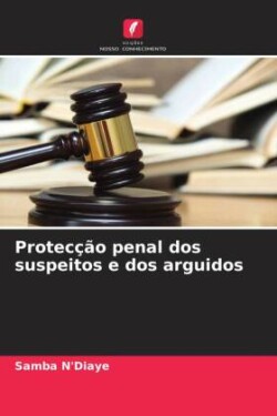 Protecção penal dos suspeitos e dos arguidos