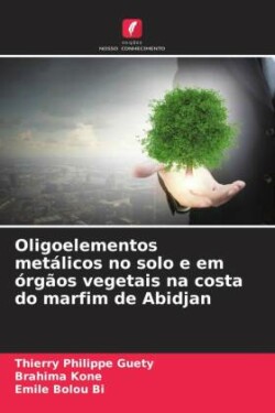 Oligoelementos metálicos no solo e em órgãos vegetais na costa do marfim de Abidjan