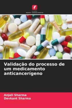 Validação do processo de um medicamento anticancerígeno