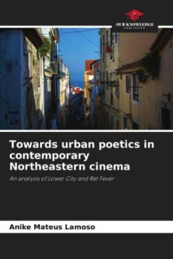 Towards urban poetics in contemporary Northeastern cinema