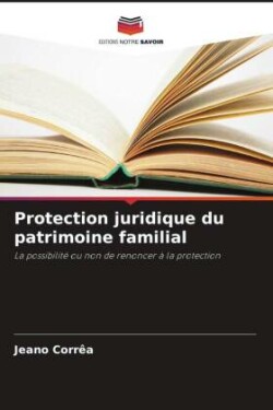 Protection juridique du patrimoine familial