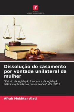 Dissolução do casamento por vontade unilateral da mulher