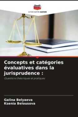 Concepts et catégories évaluatives dans la jurisprudence