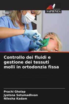 Controllo dei fluidi e gestione dei tessuti molli in ortodonzia fissa