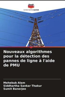 Nouveaux algorithmes pour la détection des pannes de ligne à l'aide de PMU