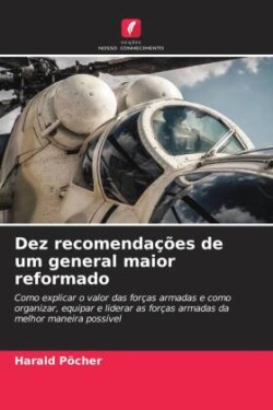 Dez recomendações de um general maior reformado