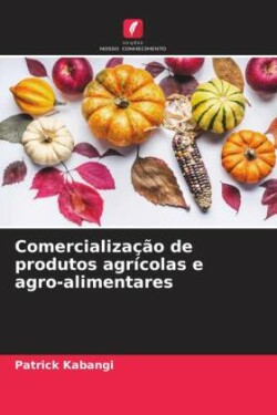 Comercialização de produtos agrícolas e agro-alimentares