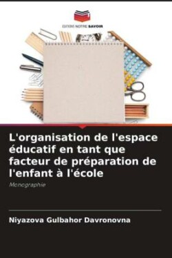 L'organisation de l'espace éducatif en tant que facteur de préparation de l'enfant à l'école