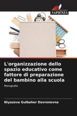 L'organizzazione dello spazio educativo come fattore di preparazione del bambino alla scuola