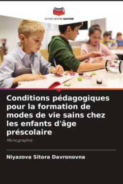 Conditions pédagogiques pour la formation de modes de vie sains chez les enfants d'âge préscolaire