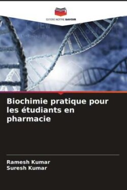Biochimie pratique pour les étudiants en pharmacie