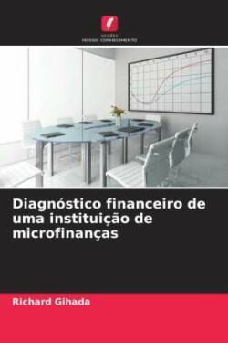 Diagnóstico financeiro de uma instituição de microfinanças