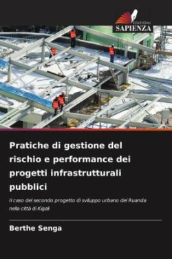Pratiche di gestione del rischio e performance dei progetti infrastrutturali pubblici