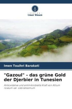 "Gazoul" - das grüne Gold der Djerbier in Tunesien
