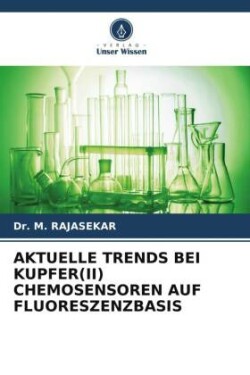 Aktuelle Trends Bei Kupfer(ii) Chemosensoren Auf Fluoreszenzbasis