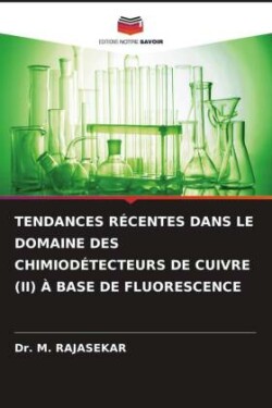Tendances Récentes Dans Le Domaine Des Chimiodétecteurs de Cuivre (II) À Base de Fluorescence