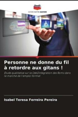 Personne ne donne du fil à retordre aux gitans !