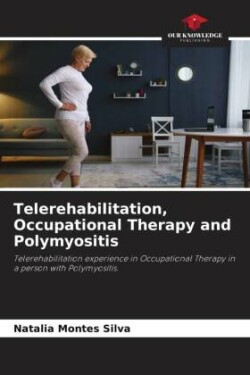 Telerehabilitation, Occupational Therapy and Polymyositis