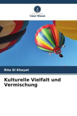 Kulturelle Vielfalt und Vermischung