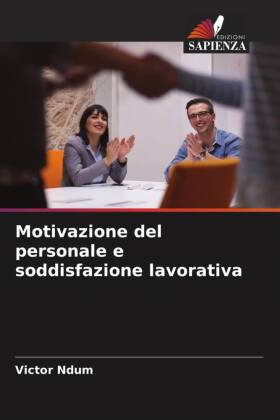 Motivazione del personale e soddisfazione lavorativa