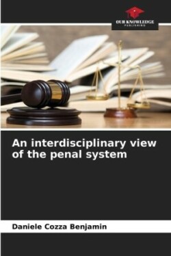 interdisciplinary view of the penal system