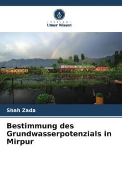 Bestimmung des Grundwasserpotenzials in Mirpur