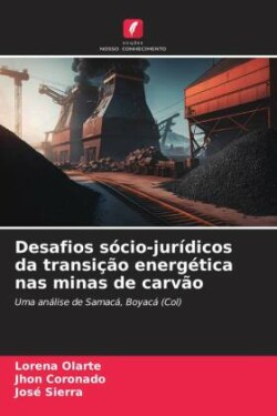 Desafios sócio-jurídicos da transição energética nas minas de carvão