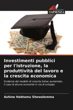 Investimenti pubblici per l'istruzione, la produttività del lavoro e la crescita economica